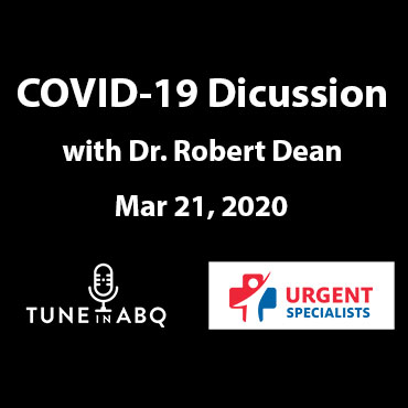 Urgent-Specialists-Tune-In-ABQ-Video-Interview-with-Dr-Dean-Mar-21-2020